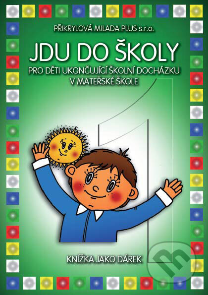 Kniha: Jdu do školy (Přikrylová Milada Plus). Přikrylová Milada Plus, 2007 Kniha: Jdu do školy (Přikrylová Milada Plus). Přikrylová Milada Plus, 2007