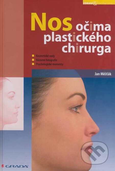 Kniha: Nos očima plastického chirurga (Jan Měšťák). Grada Kniha: Nos očima plastického chirurga (Jan Měšťák). Grada