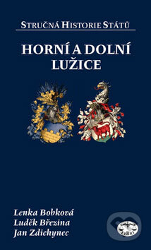 Kniha: Horní a Dolní Lužice (Lenka Bobková a kolektív). Libri, 2008 Kniha: Horní a Dolní Lužice (Lenka Bobková a kolektív). Libri, 2008