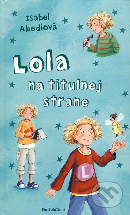 Kniha: Lola na titulnej strane (Isabel Abediová). Vnímavé deti, 2008 Kniha: Lola na titulnej strane (Isabel Abediová). Vnímavé deti, 2008