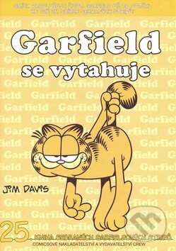 Kniha: Garfield 25: Garfield se vytahuje (Jim Davis). Crew, 2008 Kniha: Garfield 25: Garfield se vytahuje (Jim Davis). Crew, 2008
