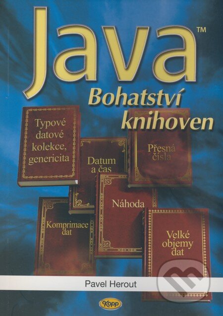 Kniha: Java - Bohatství knihoven (Pavel Herout). Kopp, 2008 Kniha: Java - Bohatství knihoven (Pavel Herout). Kopp, 2008