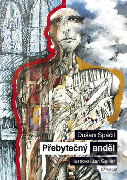 Kniha: Přebytečný anděl (Dušan Spáčil). Daranus, 2008 Kniha: Přebytečný anděl (Dušan Spáčil). Daranus, 2008
