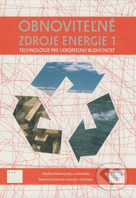 Kniha: Obnoviteľné zdroje energie 1 (STU). STU, 2007 Kniha: Obnoviteľné zdroje energie 1 (STU). STU, 2007
