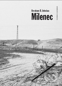 Kniha: Milenec (Avraham B. Jehošua). Pistorius & Olšanská, 2008 Kniha: Milenec (Avraham B. Jehošua). Pistorius & Olšanská, 2008