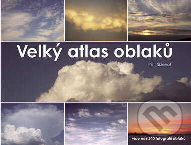 Kniha: Velký atlas oblaků (Petr Skřehot). Computer Press, 2008 Kniha: Velký atlas oblaků (Petr Skřehot). Computer Press, 2008