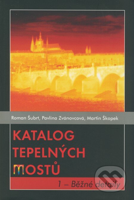 Kniha: Katalog tepelných mostů 1 (Martin Škopek, Pavlína Zvánovcová a Roman Šubrt). Energy Consulting, s.r.o., 2008 Kniha: Katalog tepelných mostů 1 (Martin Škopek, Pavlína Zvánovcová a Roman Šubrt). Energy Consulting, s.r.o., 2008