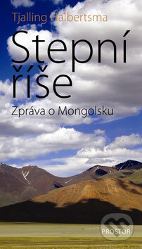 Kniha: Stepní říše (Tjalling Halbertsma). Prostor, 2008 Kniha: Stepní říše (Tjalling Halbertsma). Prostor, 2008