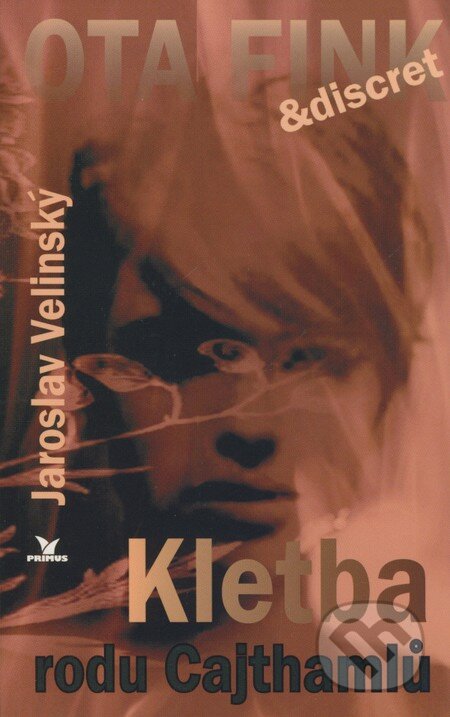 Kniha: Kletba rodu Cajthamlů (Jaroslav Velinský). Primus, 2008 Kniha: Kletba rodu Cajthamlů (Jaroslav Velinský). Primus, 2008