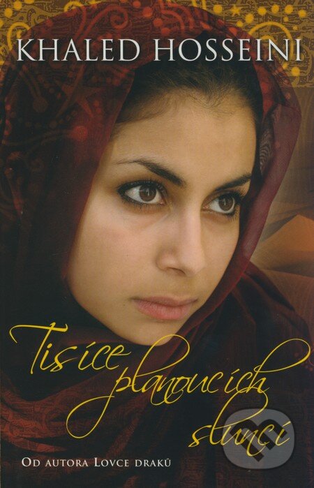 Kniha: Tisíce planoucích sluncí (Khaled Hosseini). Rozmluvy, 2008 Kniha: Tisíce planoucích sluncí (Khaled Hosseini). Rozmluvy, 2008