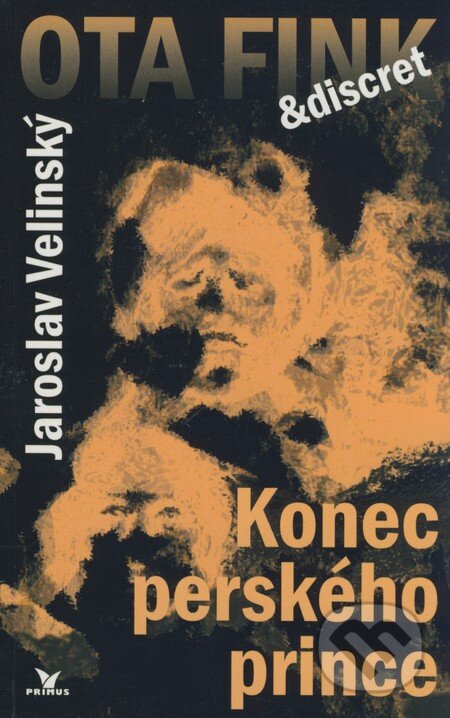 Kniha: Konec perského prince (Jaroslav Velinský). Primus, 2007 Kniha: Konec perského prince (Jaroslav Velinský). Primus, 2007