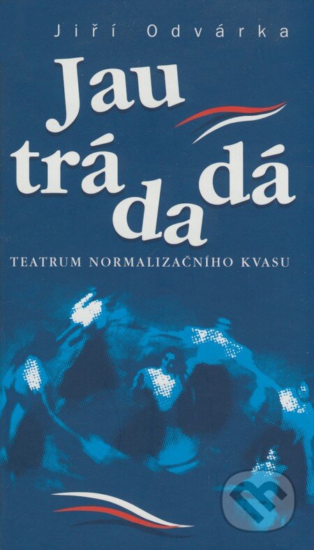Kniha: Jau trádadá (Jiří Odvárka). Primus, 2008 Kniha: Jau trádadá (Jiří Odvárka). Primus, 2008
