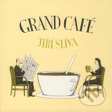 Kniha: Grand café (Jiří Slíva). Slovart CZ, 2008 Kniha: Grand café (Jiří Slíva). Slovart CZ, 2008