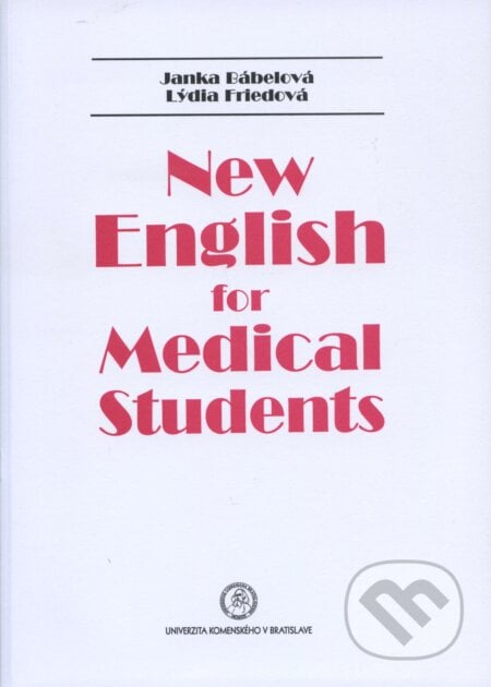 New English for Medical Students - Janka Bábelová, Univerzita Komenského Bratislava, 2014