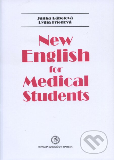Kniha: New English for Medical Students (Janka Bábelová). Univerzita Komenského Bratislava, 2014 Kniha: New English for Medical Students (Janka Bábelová). Univerzita Komenského Bratislava, 2014