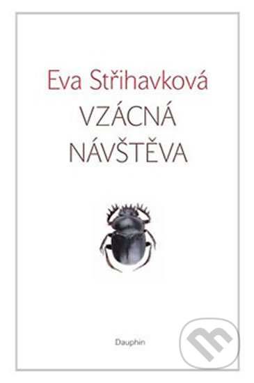Kniha: Vzácná návštěva (Eva Střihavková). Dauphin, 2014 Kniha: Vzácná návštěva (Eva Střihavková). Dauphin, 2014
