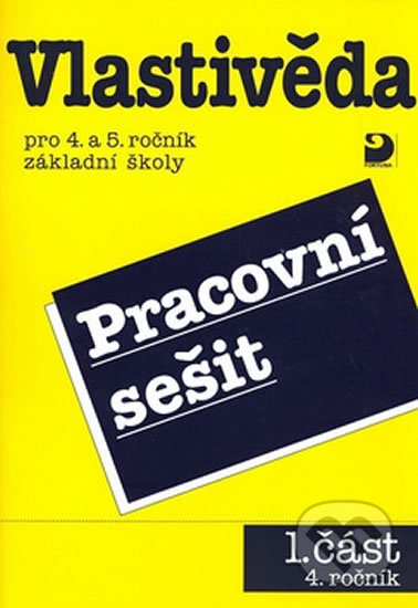Kniha: Vlastivěda pro 4. a 5. ročník základní školy - Pracovní sešit (Karel Tupý a Věra Danielovská). Fortuna, 2003 Kniha: Vlastivěda pro 4. a 5. ročník základní školy - Pracovní sešit (Karel Tupý a Věra Danielovská). Fortuna, 2003