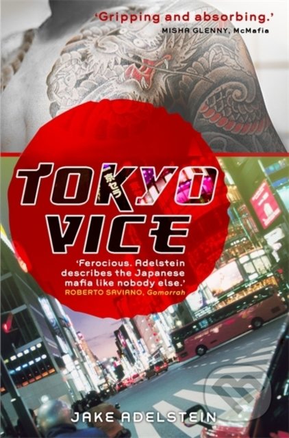 Kniha: Tokyo Vice (Jake Adelstein). Constable, 2010 Kniha: Tokyo Vice (Jake Adelstein). Constable, 2010