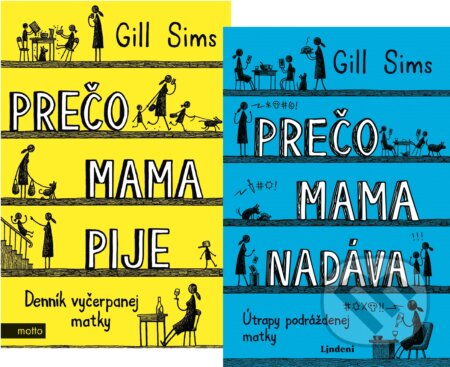 Kniha: Prečo mama pije + Prečo mama nadáva (kolekcia) (Gill Sims). Lindeni, 2019 Kniha: Prečo mama pije + Prečo mama nadáva (kolekcia) (Gill Sims). Lindeni, 2019
