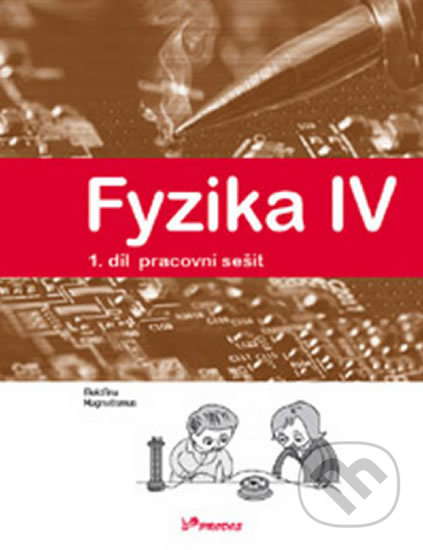 Kniha: Fyzika IV 1.díl pracovní sešit (Lukáš Richterek, Renata Holubová a Roman Kubínek). Prodos, 2017 Kniha: Fyzika IV 1.díl pracovní sešit (Lukáš Richterek, Renata Holubová a Roman Kubínek). Prodos, 2017