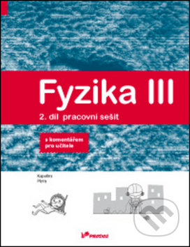 Kniha: Fyzika III Pracovní sešit 2 s komentářem pro učitele (Lukáš Richterek a Renata Holubová). Prodos, 2014 Kniha: Fyzika III Pracovní sešit 2 s komentářem pro učitele (Lukáš Richterek a Renata Holubová). Prodos, 2014