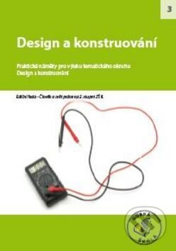 Kniha: Design a konstruování pro 2. stupeň ZŠ (Raabe). Raabe, 2012 Kniha: Design a konstruování pro 2. stupeň ZŠ (Raabe). Raabe, 2012