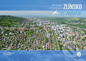 Kniha: Zlínsko z nebe (Malované Mapy). Malované Mapy Kniha: Zlínsko z nebe (Malované Mapy). Malované Mapy