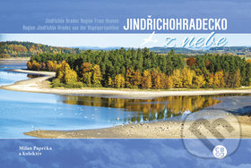 Kniha: Jindřichohradecko z nebe (Milan Paprčka). Malované Mapy, 2018 Kniha: Jindřichohradecko z nebe (Milan Paprčka). Malované Mapy, 2018