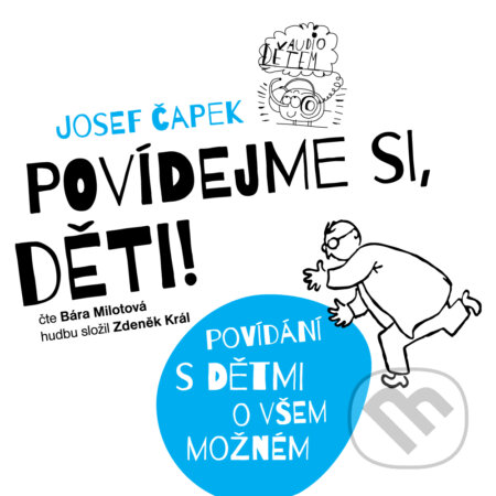 Audiokniha: Povídejme si, děti (Josef Čapek). Bára Milotová, 2019 Audiokniha: Povídejme si, děti (Josef Čapek). Bára Milotová, 2019