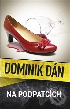 Kniha: Na podpatcích (Dominik Dán). Slovart, 2019 Kniha: Na podpatcích (Dominik Dán). Slovart, 2019