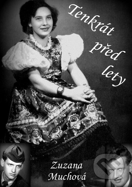 E-kniha: Tenkrát před lety (Zuzana Muchová). E-knihy jedou E-kniha: Tenkrát před lety (Zuzana Muchová). E-knihy jedou