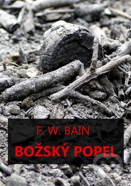 E-kniha: Božský popel (Francis William Bain). E-knihy jedou E-kniha: Božský popel (Francis William Bain). E-knihy jedou