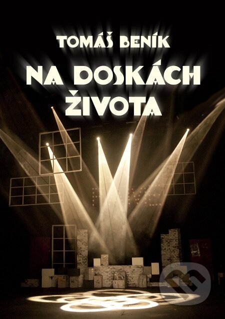 E-kniha: Na doskách života (Tomáš Beník). E-knihy jedou E-kniha: Na doskách života (Tomáš Beník). E-knihy jedou