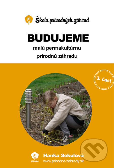 E-kniha: Budujeme malú permakultúrnu prírodnú záhradu (Hanka Sekulová). Darček-prekvapenie E-kniha: Budujeme malú permakultúrnu prírodnú záhradu (Hanka Sekulová). Darček-prekvapenie