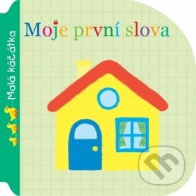Kniha: Moje první slova (Svojtka&Co.). Svojtka&Co., 2017 Kniha: Moje první slova (Svojtka&Co.). Svojtka&Co., 2017