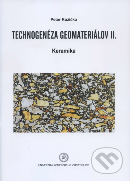 Kniha: Technogenéza geomateriálov II. (Peter Ružička). Univerzita Komenského Bratislava, 2014 Kniha: Technogenéza geomateriálov II. (Peter Ružička). Univerzita Komenského Bratislava, 2014