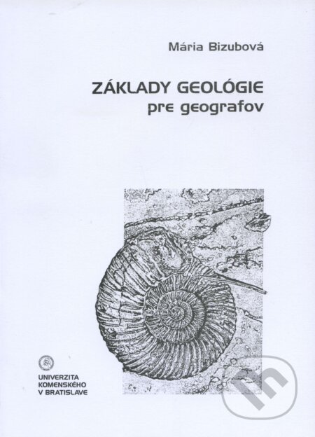 Kniha: Základy geológie pre geografov (Mária Bizubová). Univerzita Komenského Bratislava, 2013 Kniha: Základy geológie pre geografov (Mária Bizubová). Univerzita Komenského Bratislava, 2013