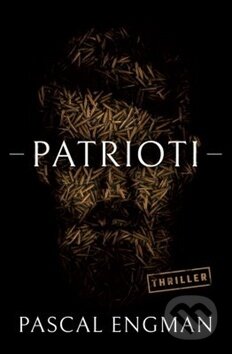 Kniha: Patrioti (Pascal Engman). Vendeta, 2019 Kniha: Patrioti (Pascal Engman). Vendeta, 2019