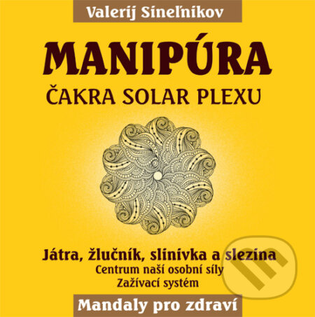 Kniha: Manipúra – Solární čakra (Valerij Sineľnikov). Eugenika, 2019 Kniha: Manipúra – Solární čakra (Valerij Sineľnikov). Eugenika, 2019
