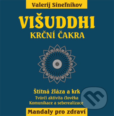 Kniha: Višuddhi – Krční čakra (Valerij Sineľnikov). Eugenika, 2019 Kniha: Višuddhi – Krční čakra (Valerij Sineľnikov). Eugenika, 2019