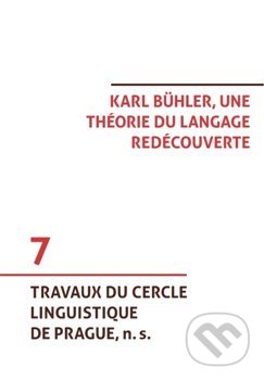 Kniha: Karl Bühler, une théorie du langage redécouverte (Tomáš Hoskovec). OPS, 2019 Kniha: Karl Bühler, une théorie du langage redécouverte (Tomáš Hoskovec). OPS, 2019