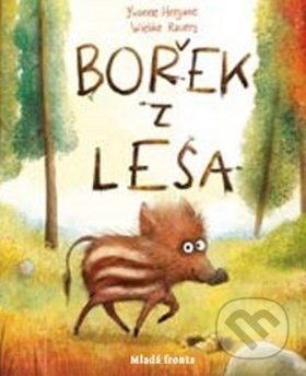 Kniha: Bořek z lesa (Yvonne Herganne). Mladá fronta, 2019 Kniha: Bořek z lesa (Yvonne Herganne). Mladá fronta, 2019