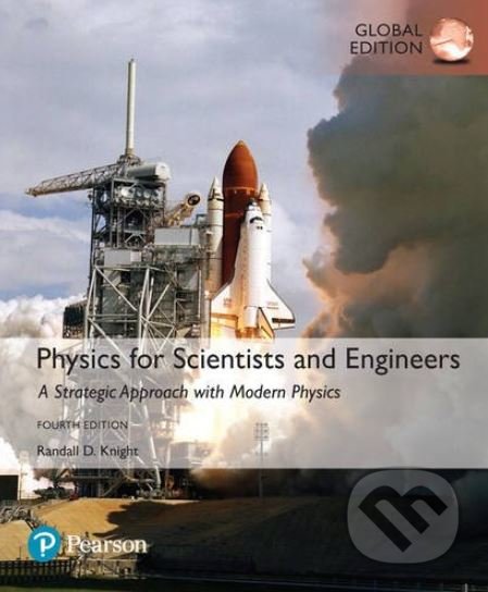 Kniha: Physics for Scientists and Engineers (Randall D. Knight). Pearson, 2017 Kniha: Physics for Scientists and Engineers (Randall D. Knight). Pearson, 2017