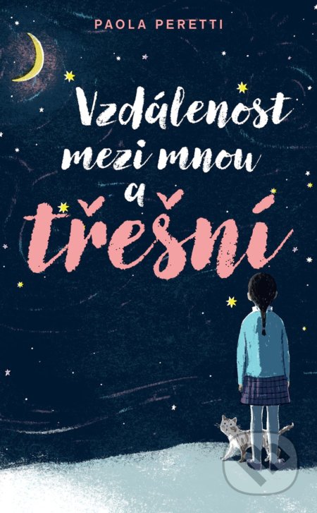 Kniha: Vzdálenost mezi mnou a třešní (Paola Peretti). Slovart CZ, 2019 Kniha: Vzdálenost mezi mnou a třešní (Paola Peretti). Slovart CZ, 2019