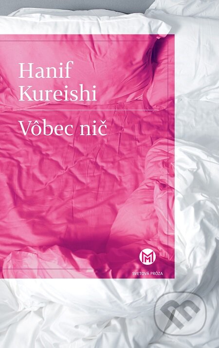 E-kniha: Vôbec nič (Hanif Kureishi). Slovart, 2018 E-kniha: Vôbec nič (Hanif Kureishi). Slovart, 2018