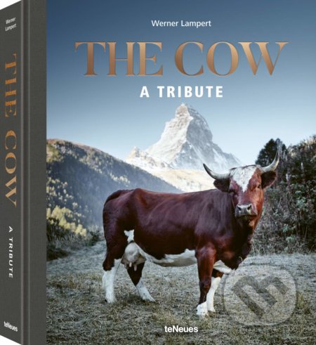 Kniha: The Cow: A Tribute (Werner Lampert). , 2019 Kniha: The Cow: A Tribute (Werner Lampert). , 2019