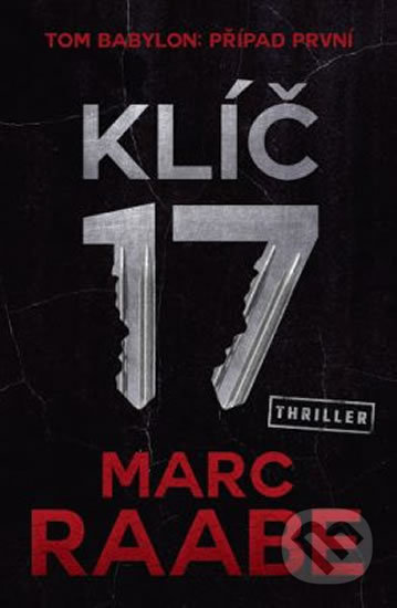 Kniha: Klíč 17 (Marc Raabe). Vendeta, 2019 Kniha: Klíč 17 (Marc Raabe). Vendeta, 2019