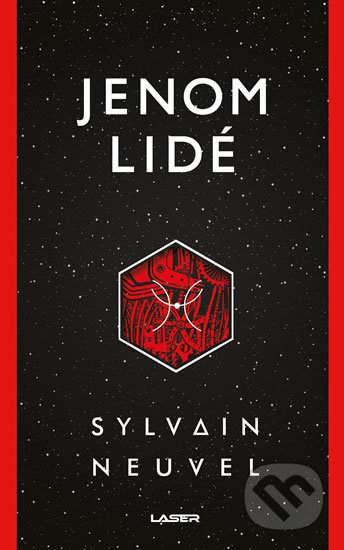 Kniha: Jenom lidé (Sylvain Neuvel). Laser books, 2019 Kniha: Jenom lidé (Sylvain Neuvel). Laser books, 2019