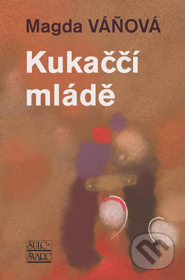 Kniha: Kukaččí mládě (Magda Váňová). Šulc - Švarc, 2019 Kniha: Kukaččí mládě (Magda Váňová). Šulc - Švarc, 2019