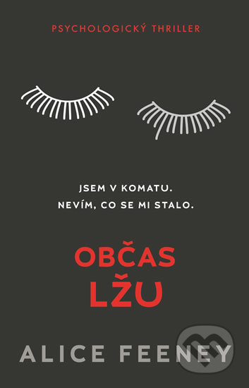 Kniha: Občas lžu (Alice Feeney). Domino, 2019 Kniha: Občas lžu (Alice Feeney). Domino, 2019